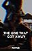 The One That Got Away (Teenage Dirtbag series Book 2)
