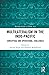 Multilateralism in the Indo-Pacific (Routledge Studies on Think Asia)