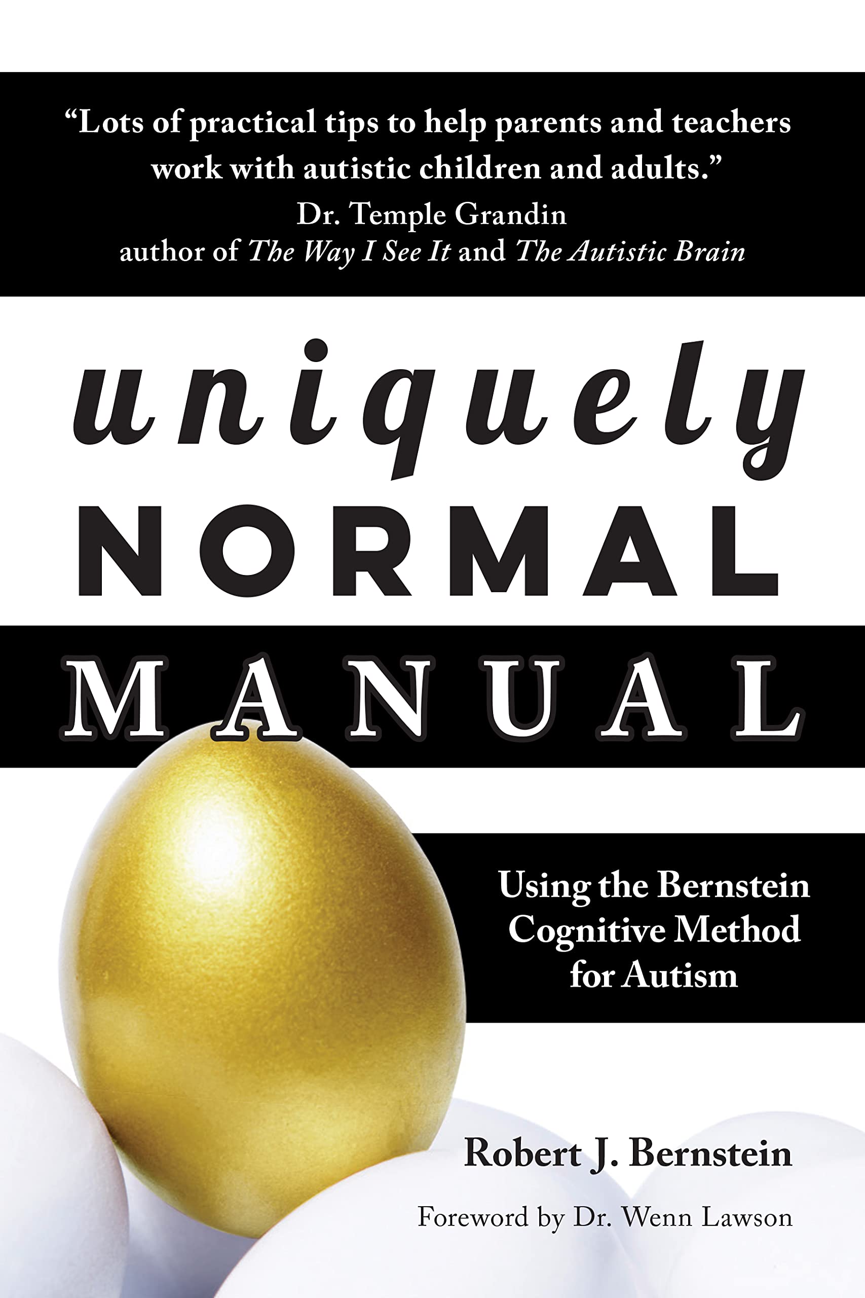 Uniquely Normal Manual: Using The Bernstein Cognitive Methods for Autism (Paperback)