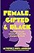 Female, Gifted, and Black: ...