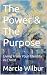 The Power & The Purpose: Living From Your Identity in Christ