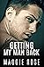Getting My Man Back