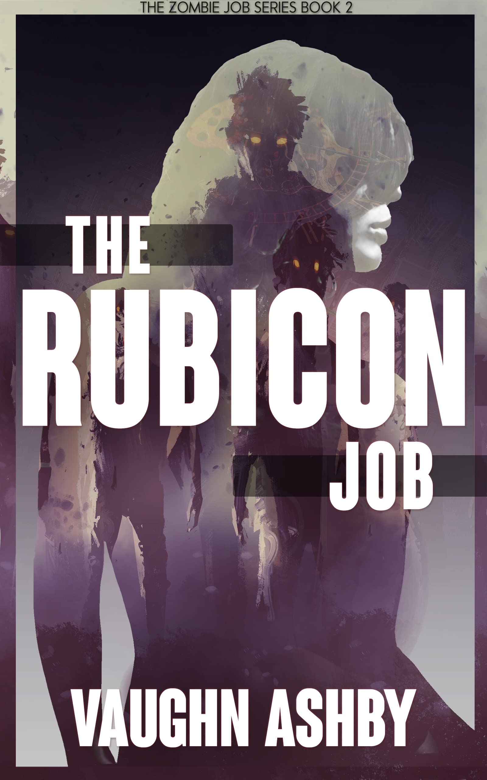 The Rubicon Job (The Zombie Job Book 2)