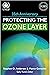 35th Anniversary Protecting the Ozone Layer by Stephen O. Andersen