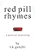 Red Pill Rhymes by R.K. Gandhi Red Pill Rhymes by R.K. Gandhi