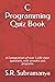 C Programming Quiz Book: A Compendium of over 1,100 short questions, with answers and programs