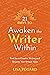 21 Days to Awaken the Writer Within: Find Joy in Creative Writing and Discover Your Unique Voice
