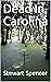 Dead In Carolina by Stewart Spencer