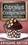 Book cover for Cupcakes and Conspiracies (Sweet Baked Mysteries #1)