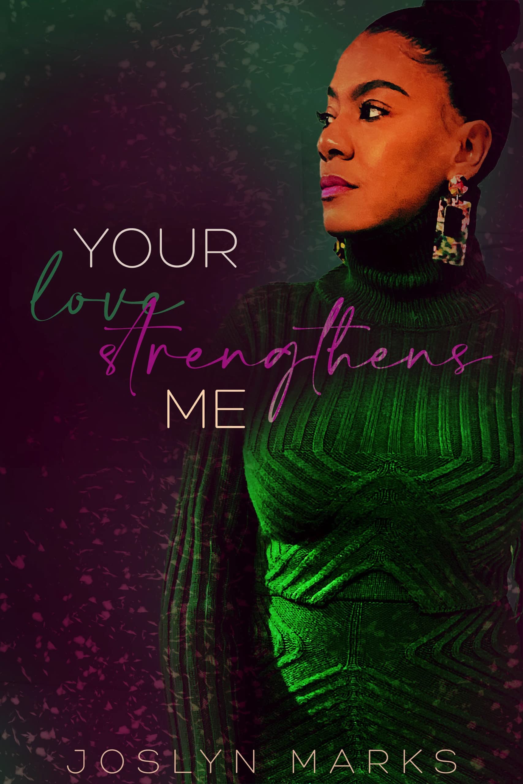 Your Love Strengthens Me (Kindle Edition)