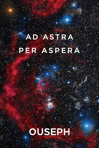 Ad Astra Per Aspera