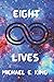 Eight Lives by Michael E. King