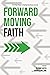 Forward Moving Faith: A 21-...