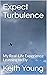Expect Turbulence: My Real-...