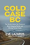 Book cover for Cold Case BC: The Stories Behind the Province’s Most Sensational Murder and Missing Persons Cases