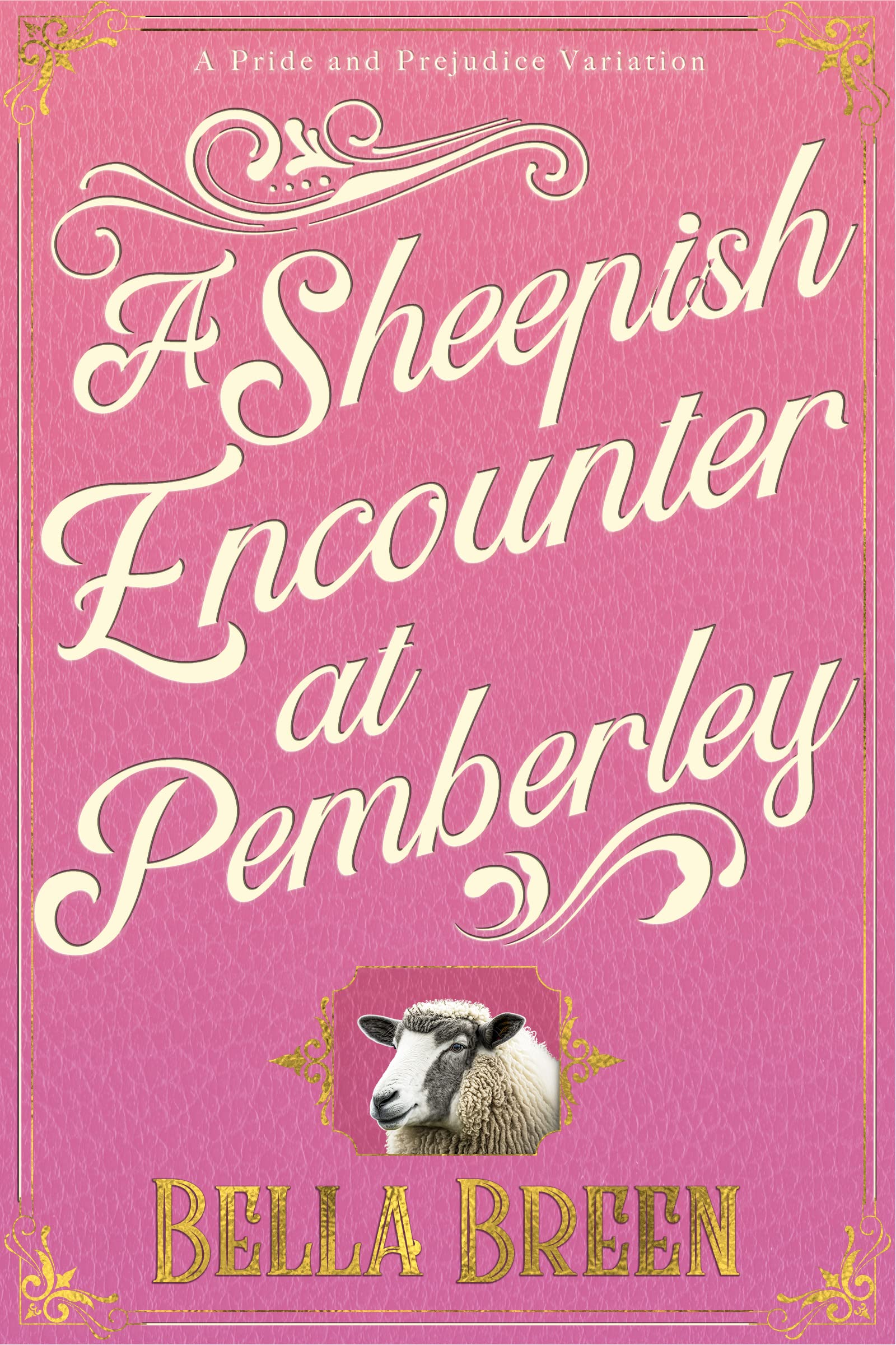 A Sheepish Encounter at Pemberley: A Pride and Prejudice Variation (Pride and Prejudice Variations)