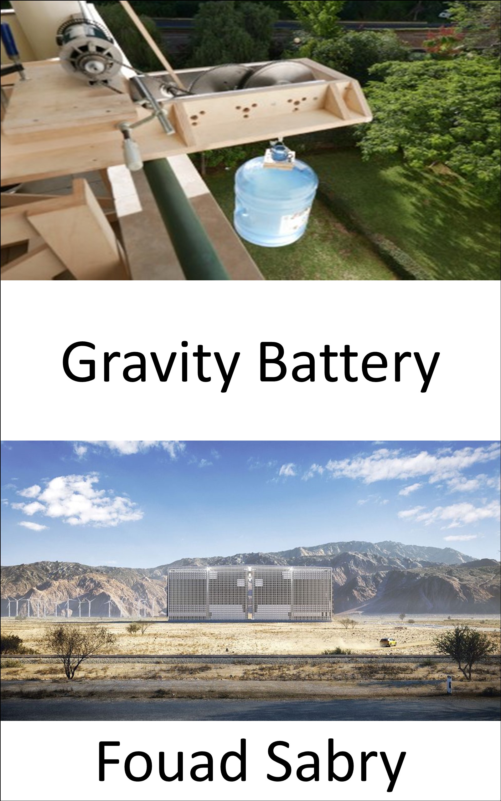 Gravity Battery: Converting gravitational energy to electricity (Emerging Technologies in Energy, #11)