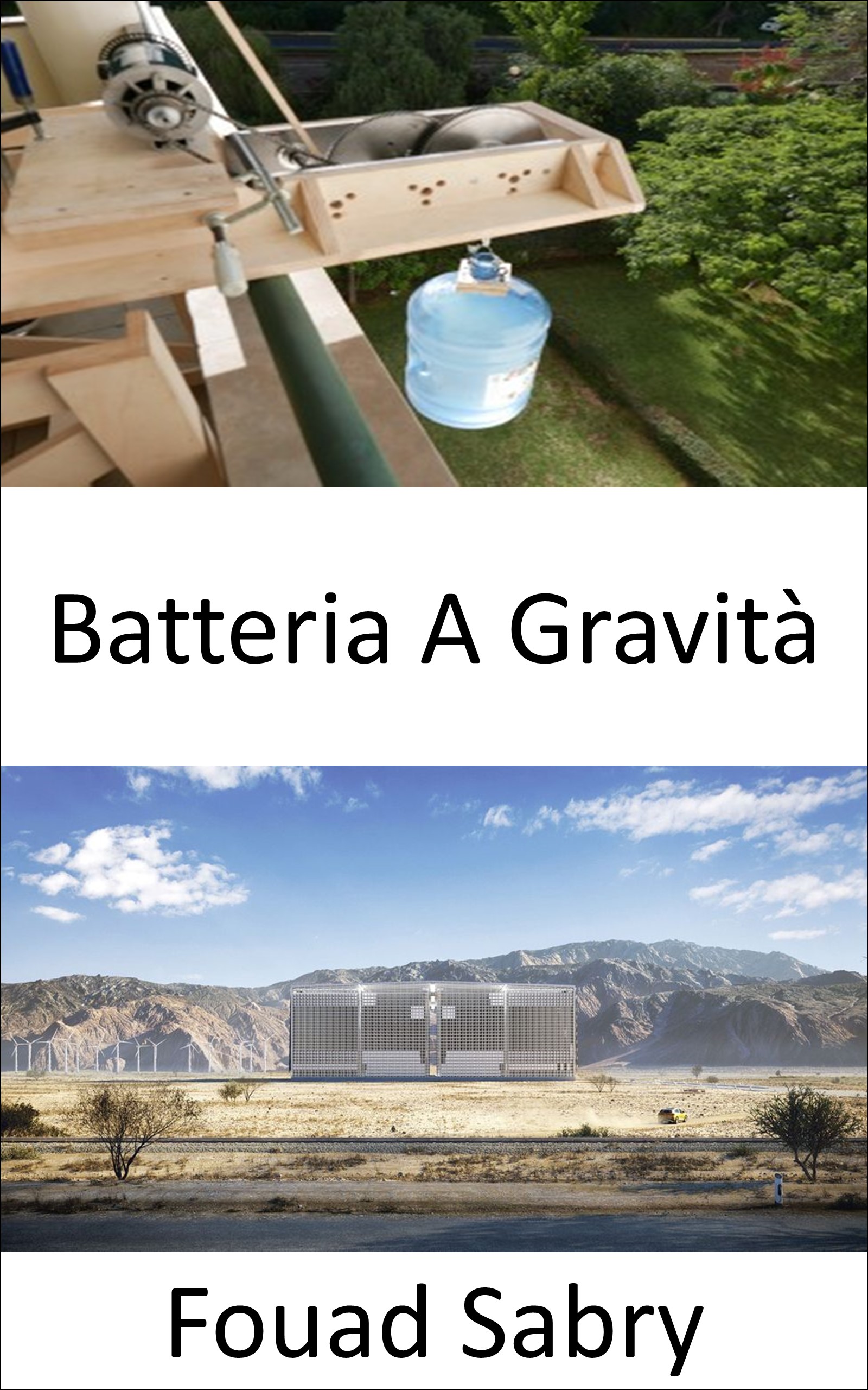 Batteria A Gravità: Conversione dell'energia gravitazionale in elettricità (Tecnologie Emergenti Nell'Energia [Italian], #11)
