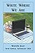 Write Where We Are: WriteOn...