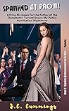Spanked at Prom!: Lifting My Gown for the Father of the Classmate I Turned Down: My Public Humiliation Nightmare (Spanking Embarrassment to the Max Book 8)