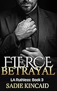 Fierce Betrayal (L.A. Ruthless, #3)