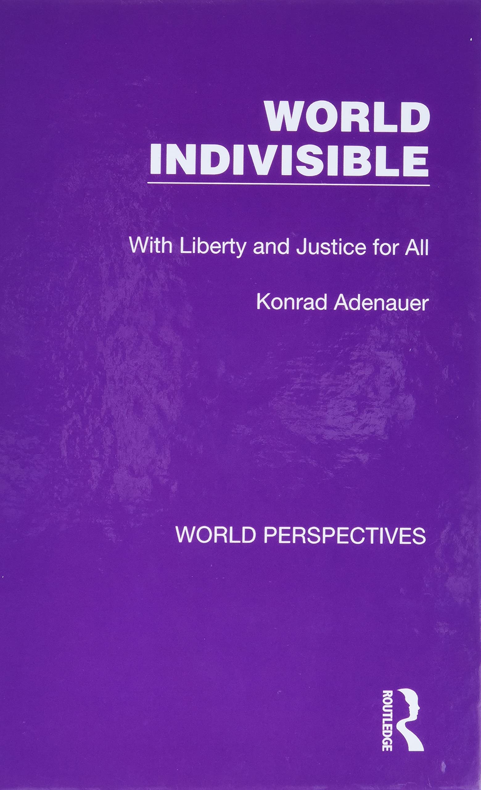 World Indivisible: With Liberty and Justice for All (World Perspectives)
