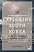 Exploring South Korea: The ...