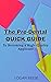 The Pre-Dental Quick Guide:...