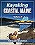 Kayaking Coastal Maine: Dee...