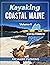 Kayaking Coastal Maine: Dee...