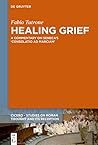 Healing Grief: A ...
