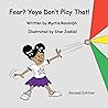 Fear? Yoyo Don't Play That!