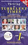 Thriving In Turbulent Times - Day 1 of 2: With Contributions From 8 World Famous Leaders including 2 Superstars from the Movie ‘The Secret’