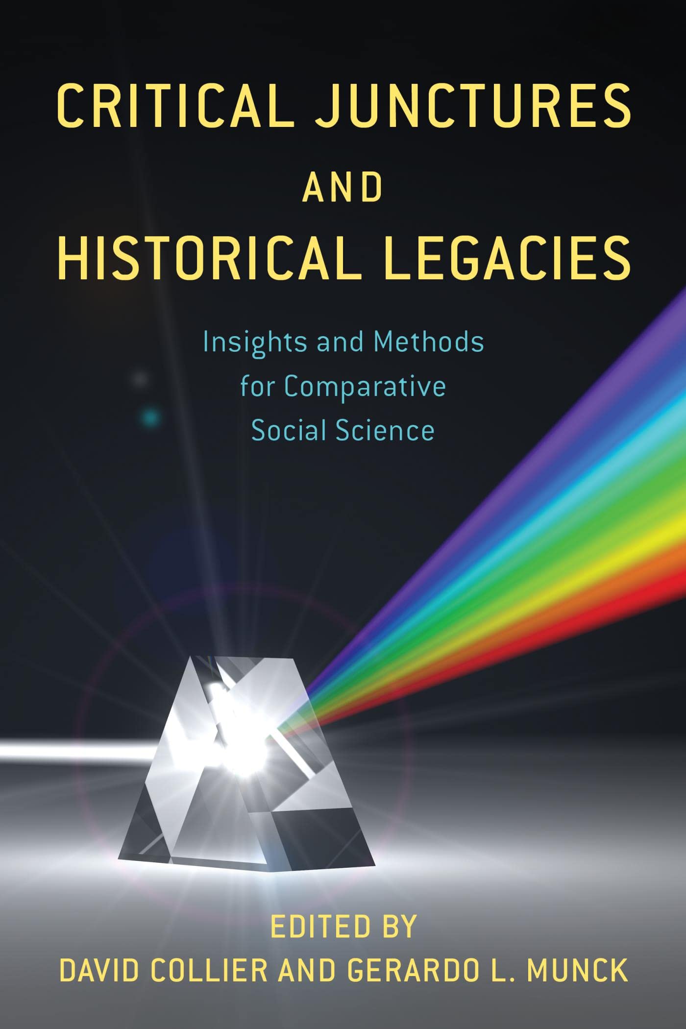 Critical Junctures and Historical Legacies: Insights and Methods for Comparative Social Science (Kindle Edition)