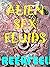 Alien Sex Fluids: A Bizarro...