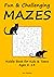 Fun & Challenging MAZES: Ri...