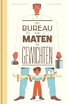 Het bureau van maten en gewichten Het bureau van maten en gewichten