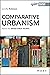 Comparative Urbanism: Tactics for Global Urban Studies (IJURR Studies in Urban and Social Change Book Series)