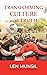 Transforming Culture with Truth Second Edition by Len Munsil