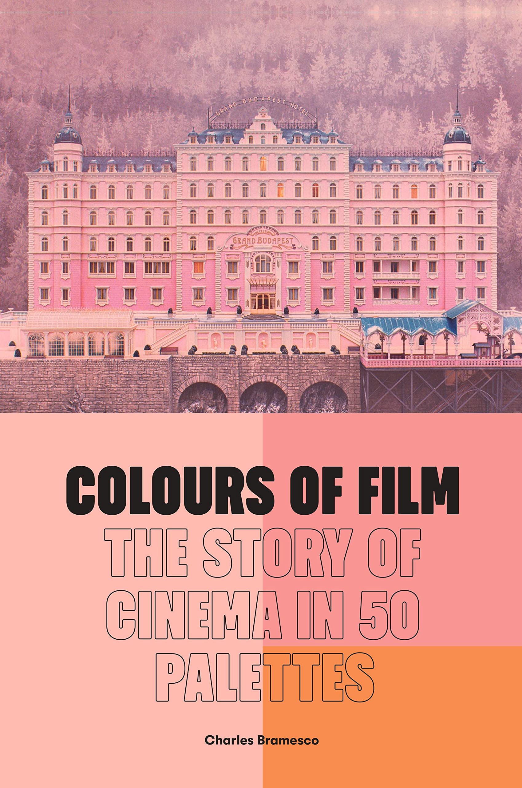 Colours of Film: The Story of Cinema in 50 Palettes (Kindle Edition)