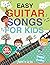Easy Guitar Songs for Kids:...