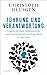Führung und Verantwortung: Angela Merkels Außenpolitik und Deutschlands künftige Rolle in der Welt (German Edition)