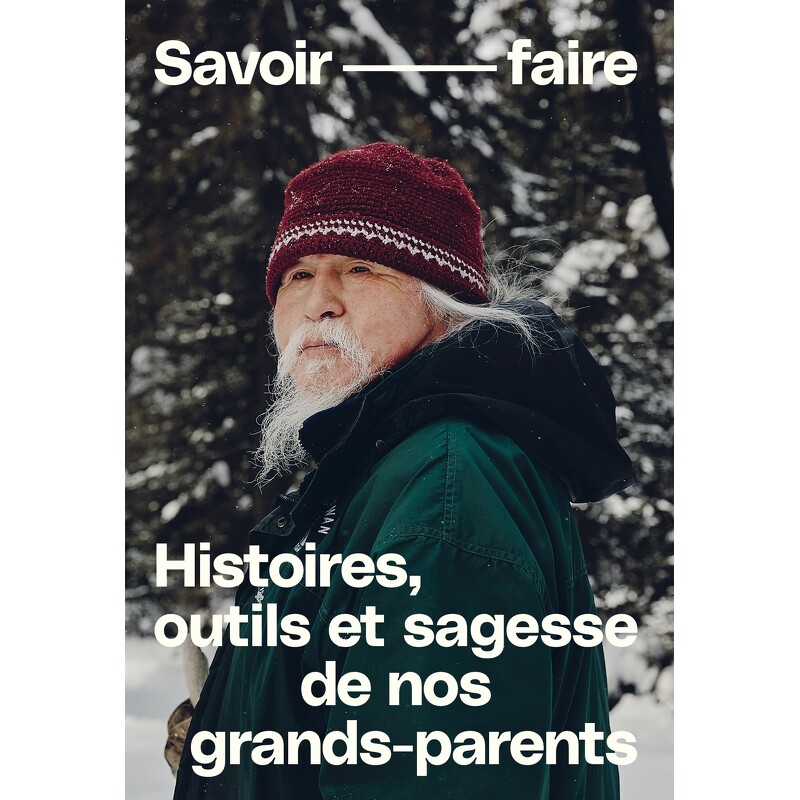 Savoir faire: histoires, outils et sagesse de nos grands-parents (Hardcover)