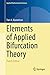 Elements of Applied Bifurcation Theory by Yuri A. Kuznetsov