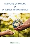 La guerre en Ukraine et la justice internationale (French Edition)