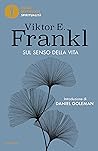 Sul senso della vita by Viktor E. Frankl