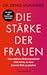 Die Stärke der Frauen