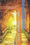 Jude Chapter 1:1-25: Volume 26 of Heavenly Citizens in Earthly Shoes, An Exposition of the Scriptures for Disciples and Young Christians