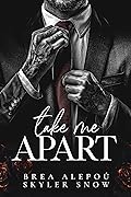 Take Me Apart (Vitale Brothers, #1)
