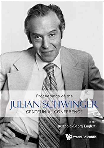 Julian Schwinger Centennial Conference (Hardcover)